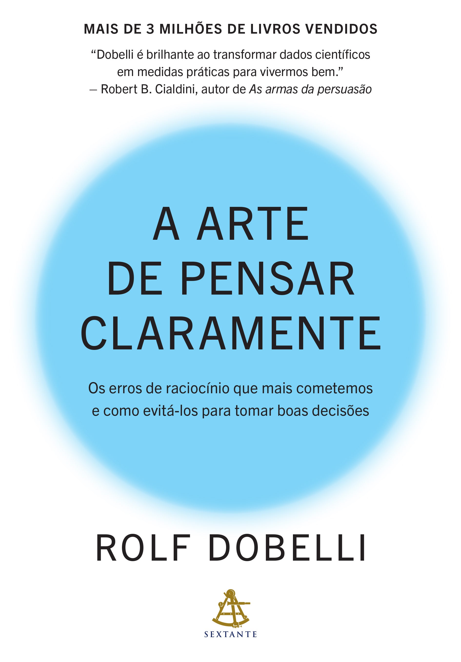 A arte de pensar claramente – Editora Sextante