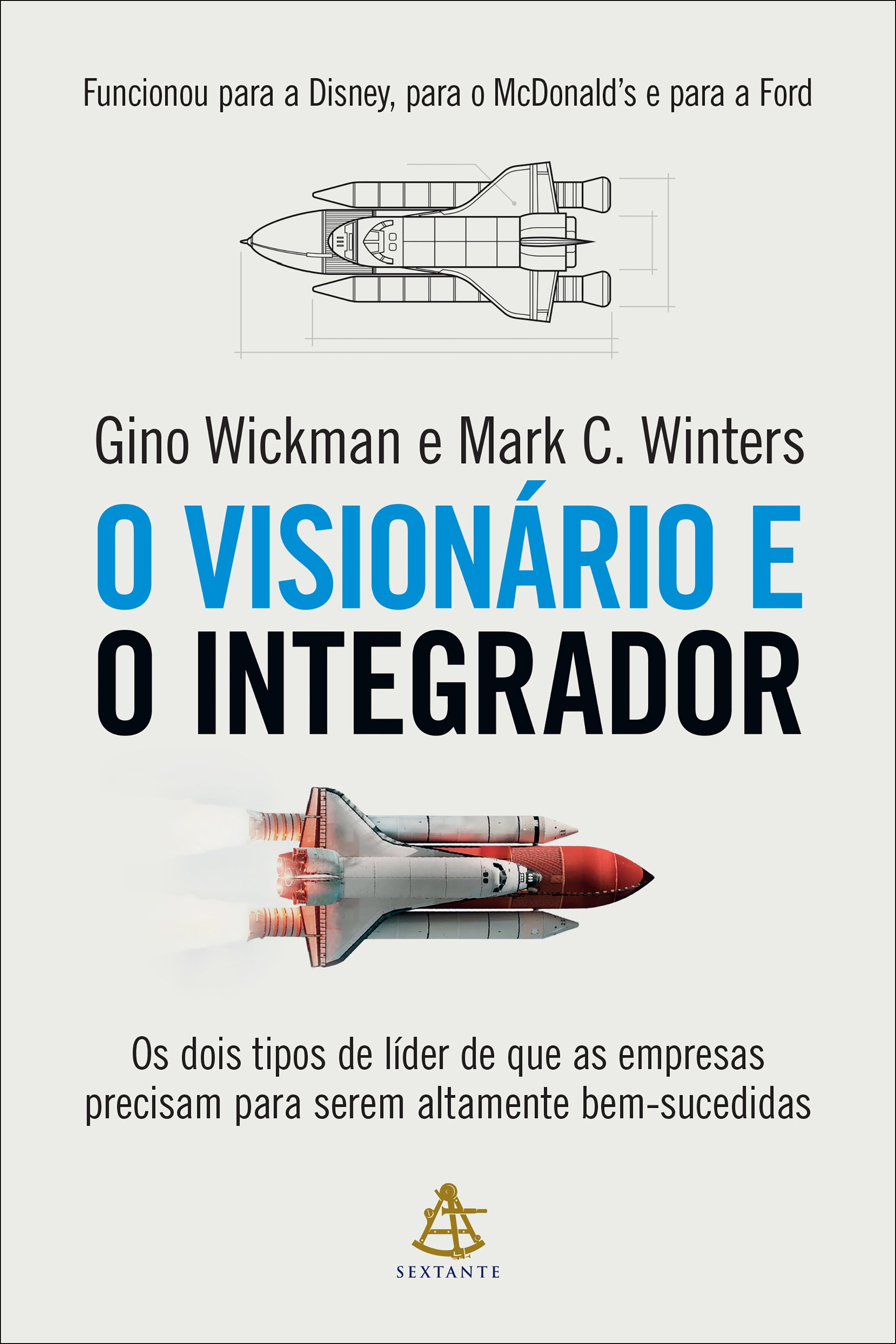O visionário e o integrador – Editora Sextante