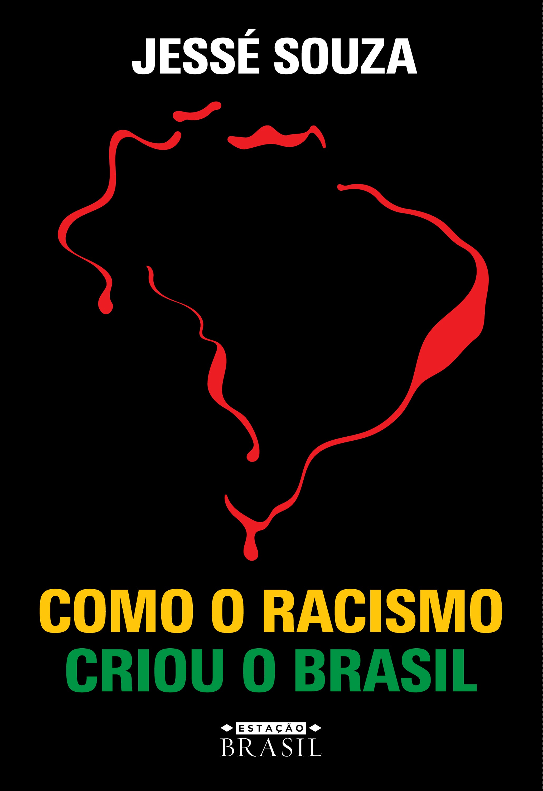 Como o racismo criou o Brasil – Editora Sextante