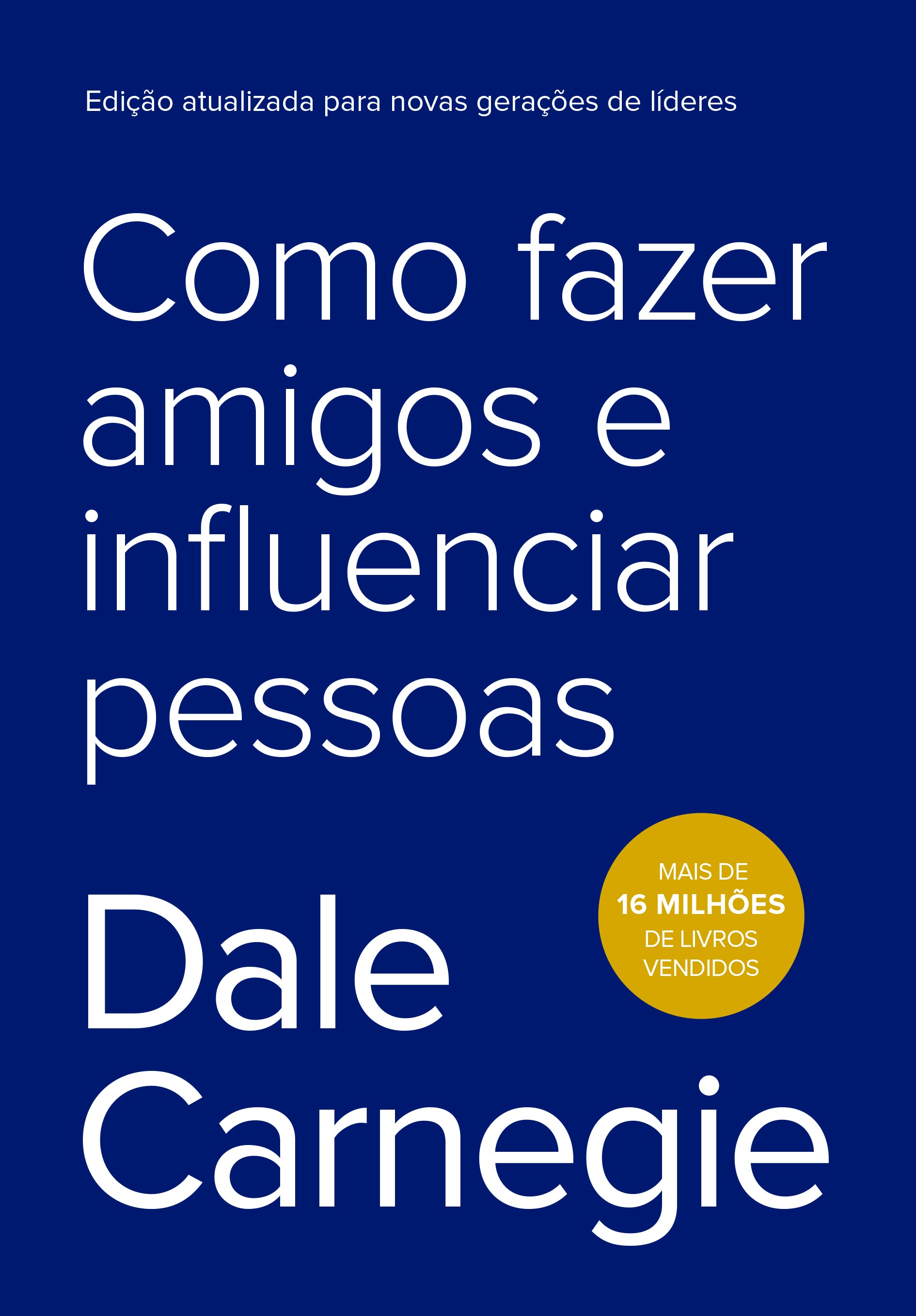 Como fazer amigos e influenciar pessoas – Editora Sextante