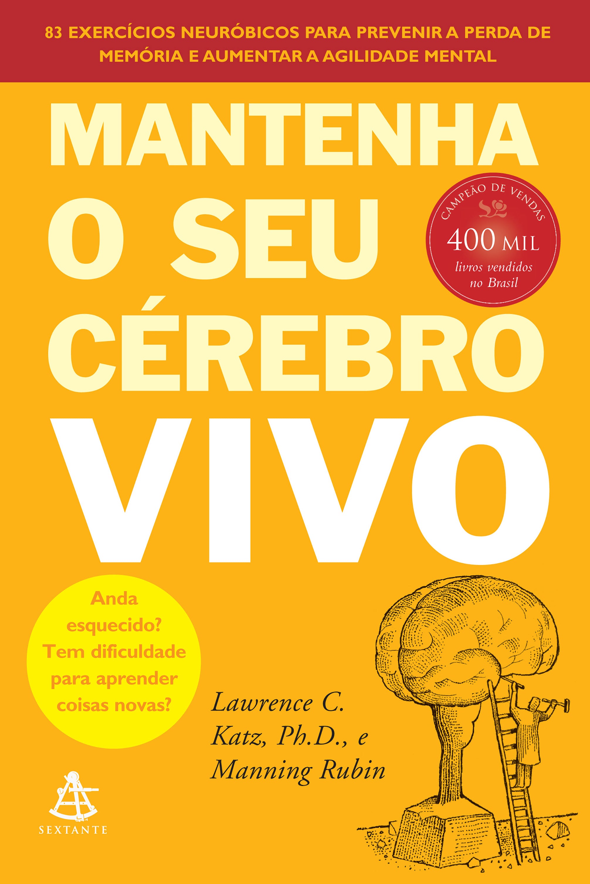 Mantenha o seu cérebro vivo – Editora Sextante