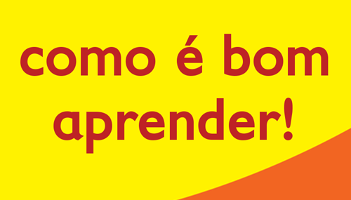 Como é bom aprender!