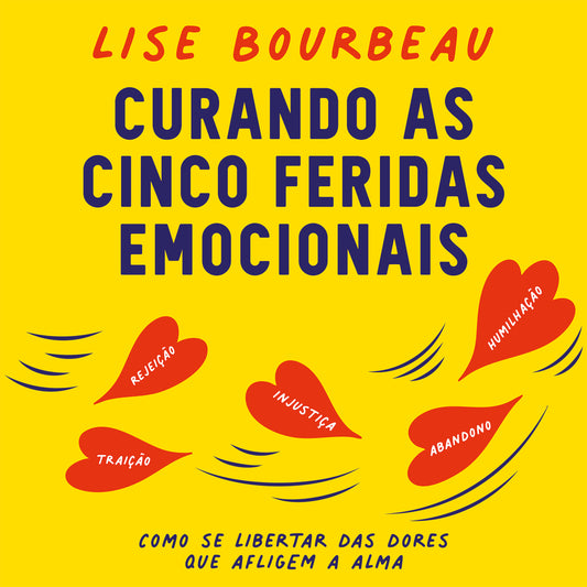 Curando as cinco feridas emocionais