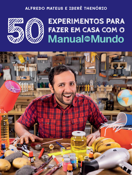 Manual do Mundo: 50 experimentos para fazer em casa