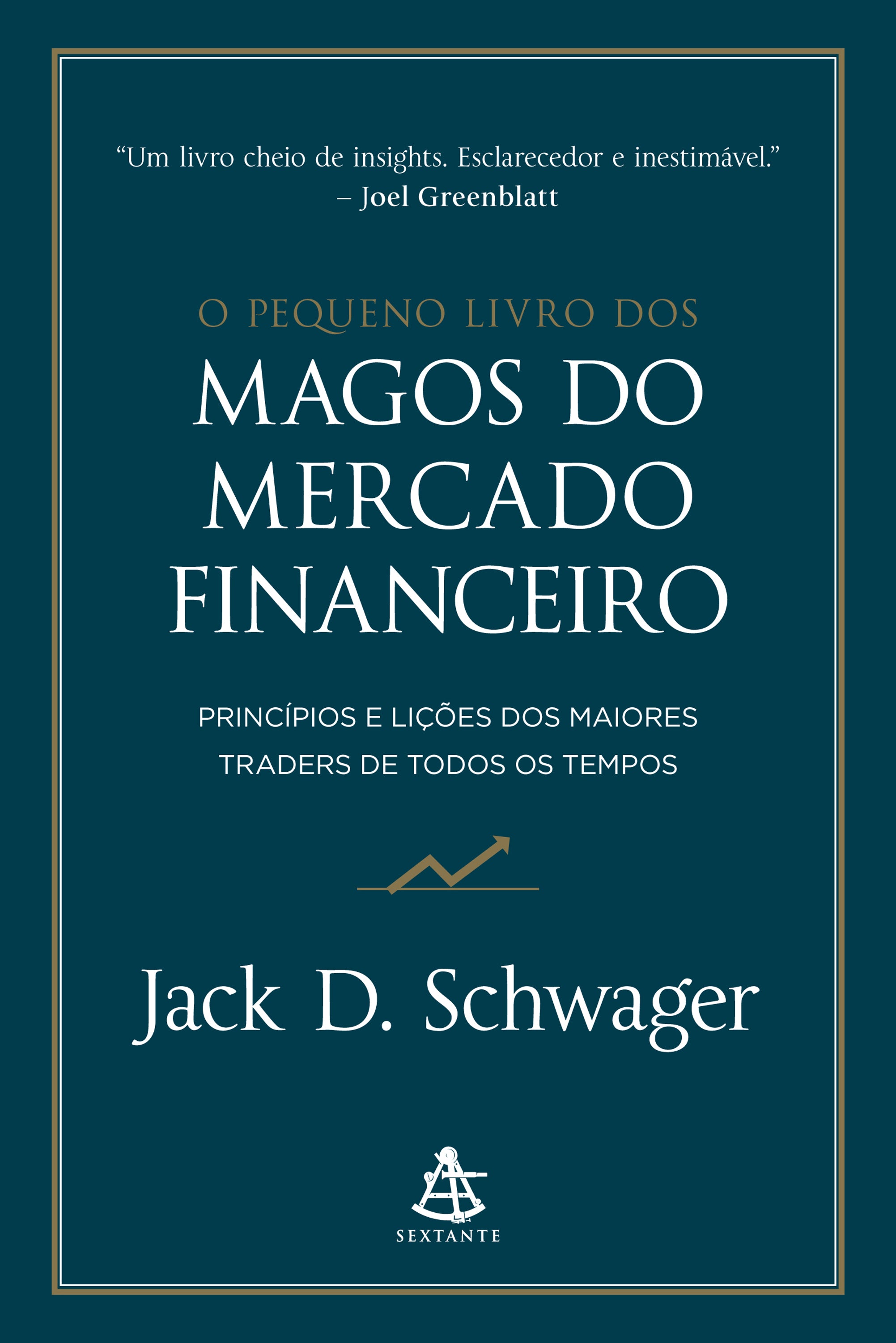 Os grandes magos do mercado financeiro – Editora Sextante