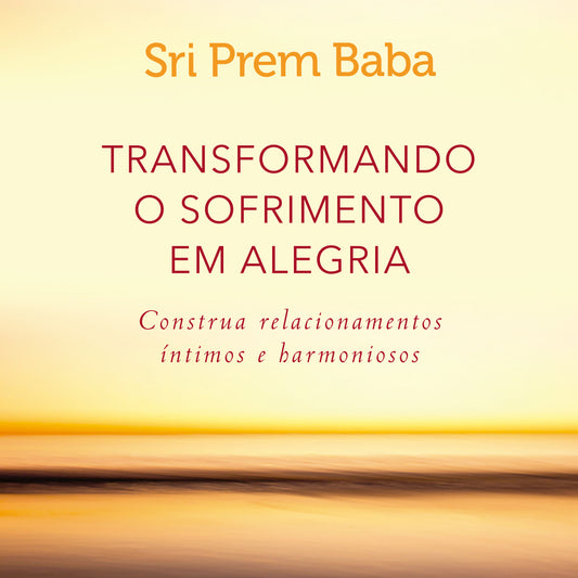 Transformando o sofrimento em alegria