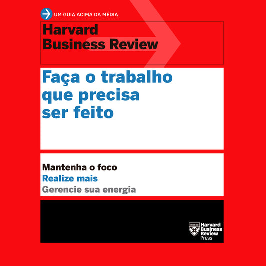 Faça o trabalho que precisa ser feito