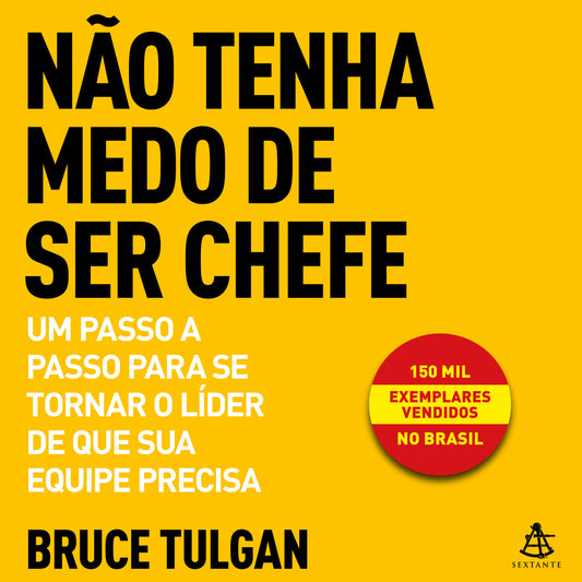 Não tenha medo de ser chefe