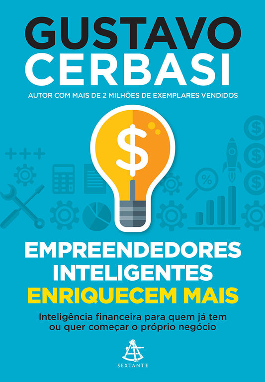 Empreendedores inteligentes enriquecem mais