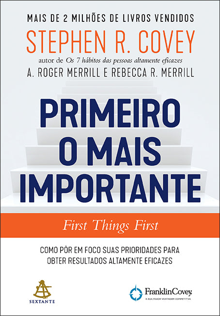 Capa de Primeiro o Mais Importante, de Stephen R. Covey, A. Roger Merrill e Rebecca R. Merrill
