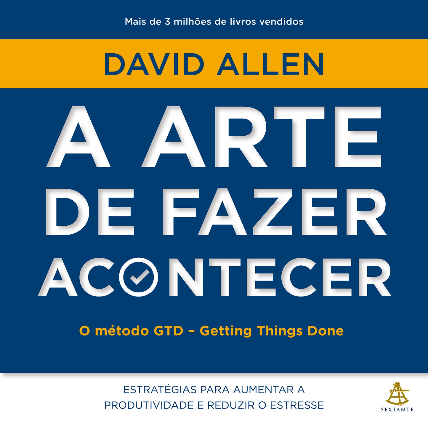 A arte de fazer acontecer: O método GTD - Getting Things Done