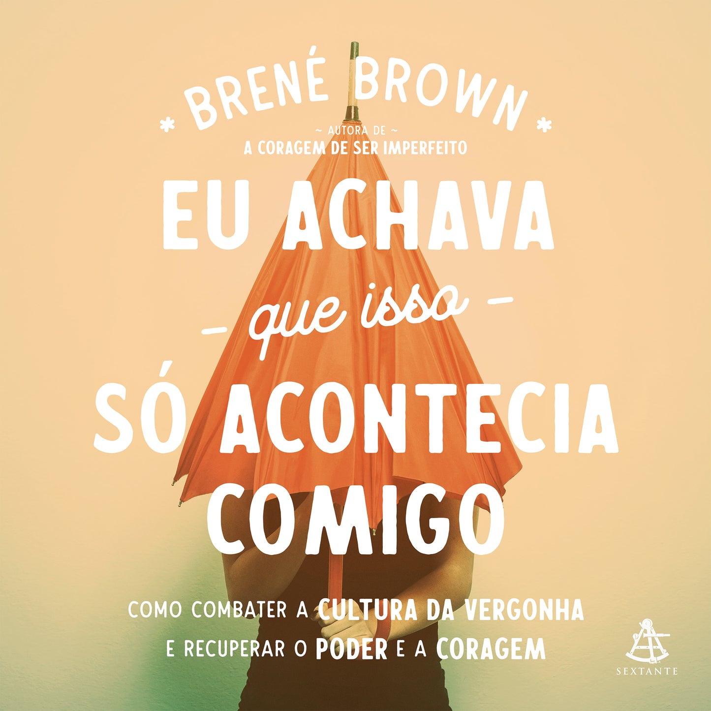 Eu achava que isso só acontecia comigo