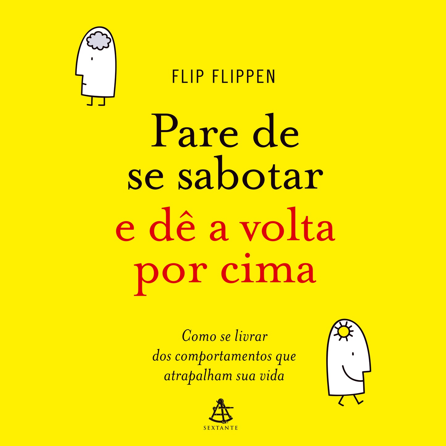 Pare de se sabotar e dê a volta por cima