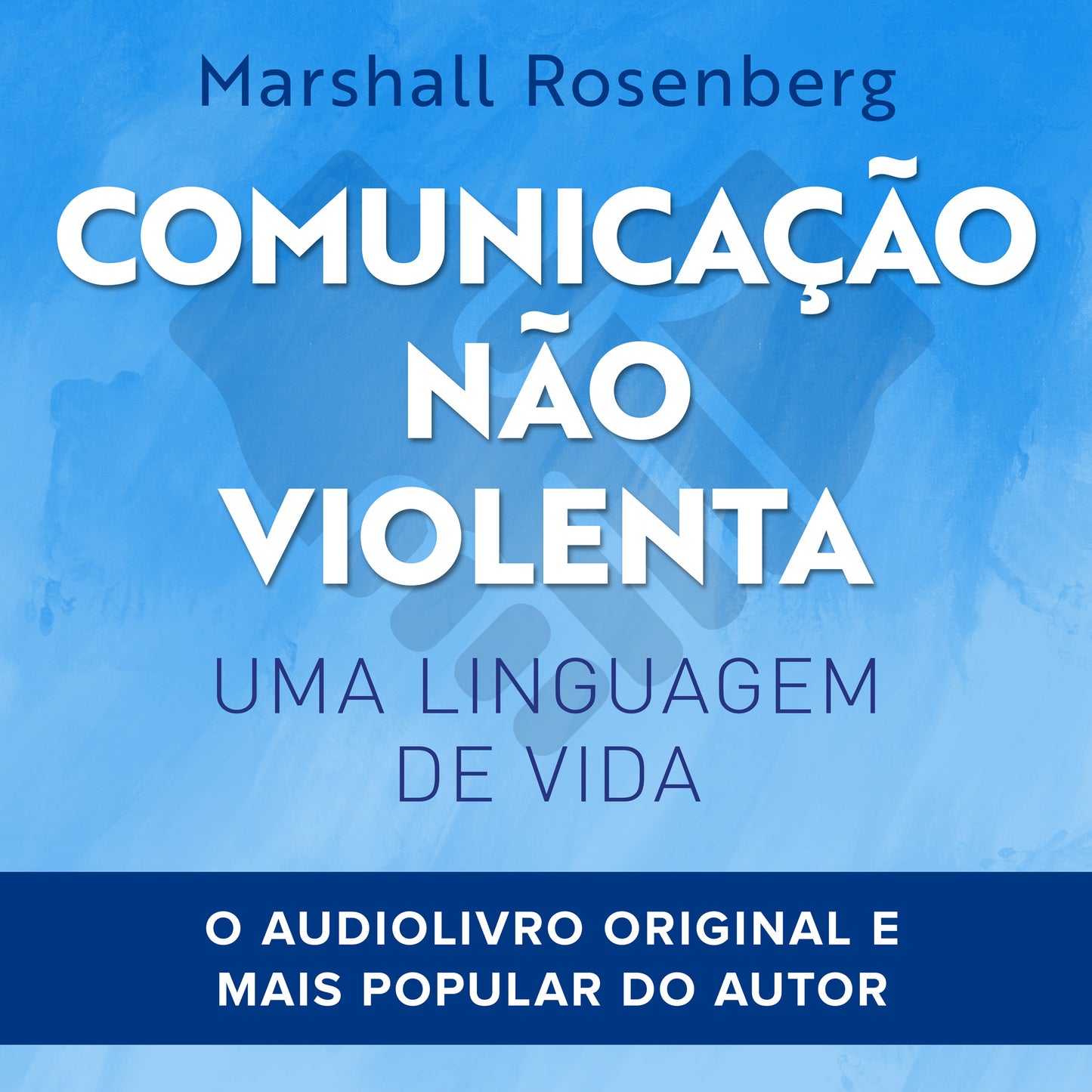 Comunicação não violenta: uma linguagem de vida