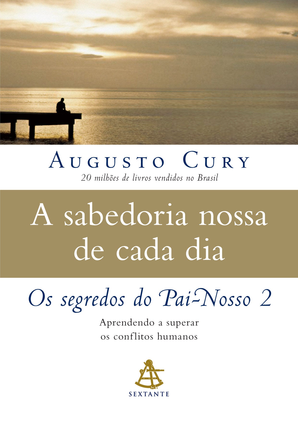 A sabedoria nossa de cada dia: Aprendendo a superar os conflitos humanos