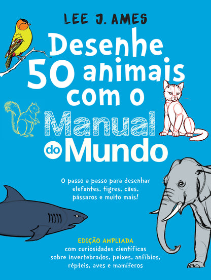 Desenhe 50 animais com o Manual do Mundo - Edição ampliada