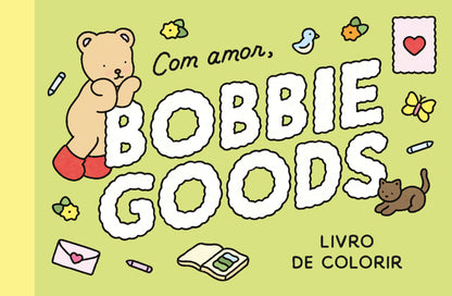 Com amor, Bobbie Goods