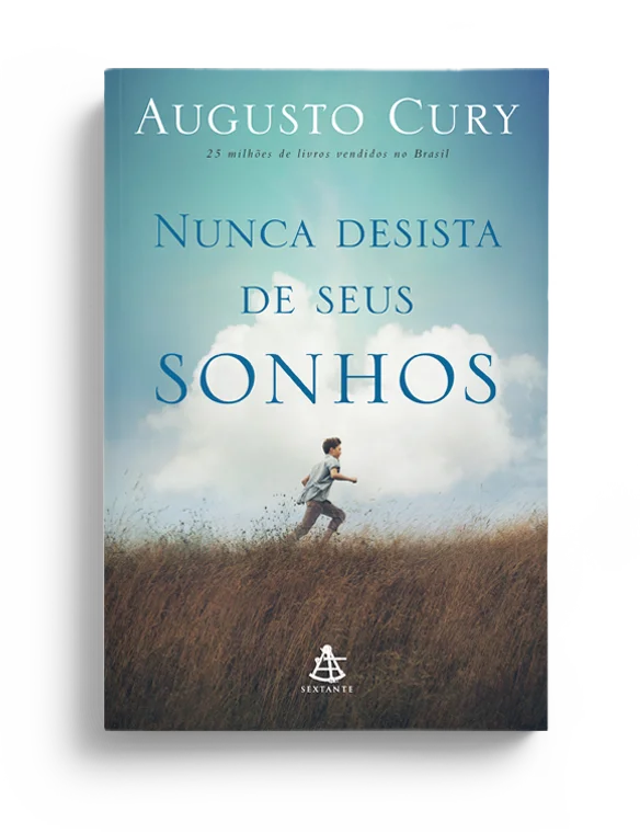 NUNCA DESISTA DE SEUS SONHOS - 1ªED.(2015) - Augusto Cury - Livro